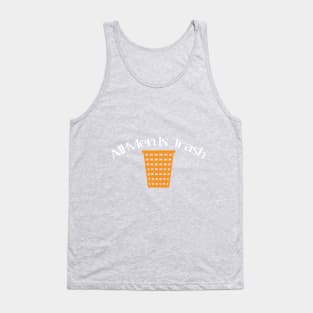 All Men Is Trash T-shirts, Funny T-shirts, Funny Gift Tank Top